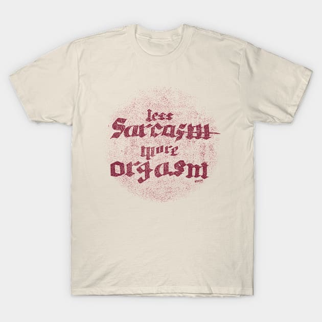 less sarcasm T-Shirt by inblooming